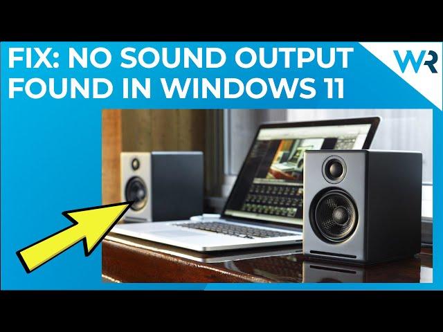 FIX: No sound output devices found in Windows 11