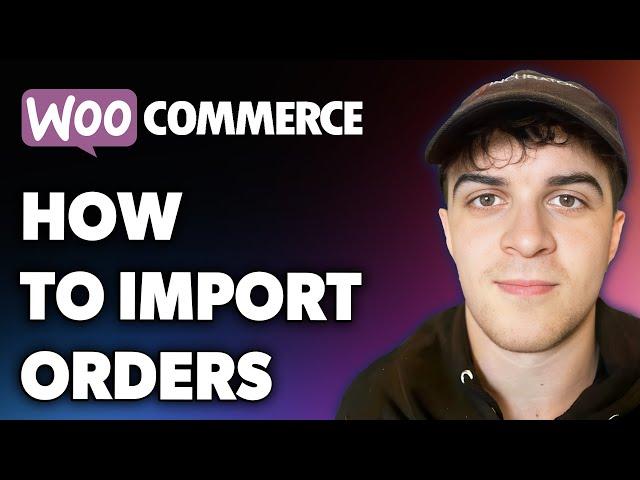 How to Import Woocommerce Orders (Full 2024 Guide)