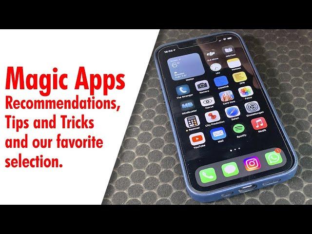 Magic Apps - Recommendations, Tips and Tricks and our favorites