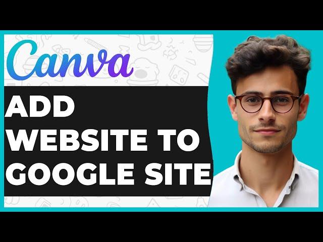 How To Add A Canva Website Template To Google Sites (Simple Guide)