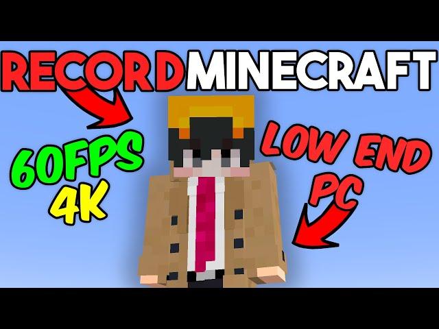 How To Record Minecraft Videos In 4k60fps || Low-End PC