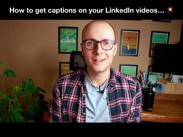 How to get subtitles/captions on your LinkedIn videos