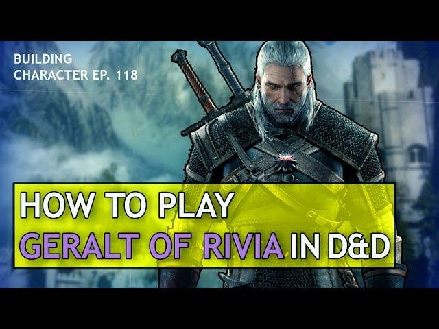 How to Play Geralt of Rivia in Dungeons & Dragons (Witcher Build for D&D 5e)