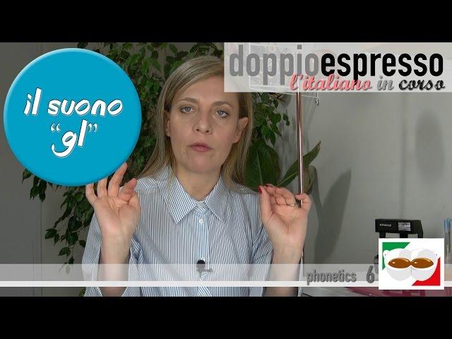 Impariamo l’italiano - A1 level - lesson - 6 - Fonetica: il suono "GL"