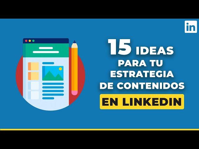 15 ideas para tu estrategia de contenidos en LinkedIn