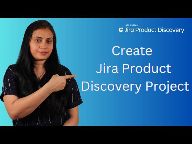 How To Create Jira Product Discovery Project | Jira Product Discovery