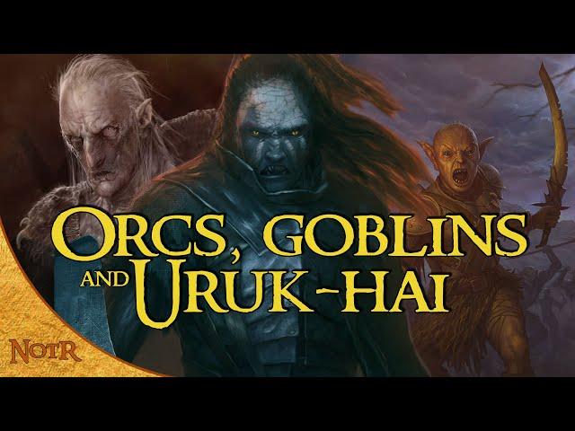 Orcs, Goblins, & Uruk-hai - What's the Difference? | Tolkien Explained