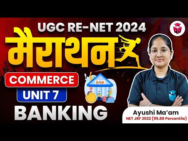 UGC NET COMMERCE Marathon 2024 | Paper 2 Commerce Unit-7 Banking Revision | Ayushi Mam