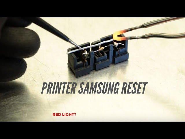 Samsung DRUM RESET - RED LIGHT - Printer error