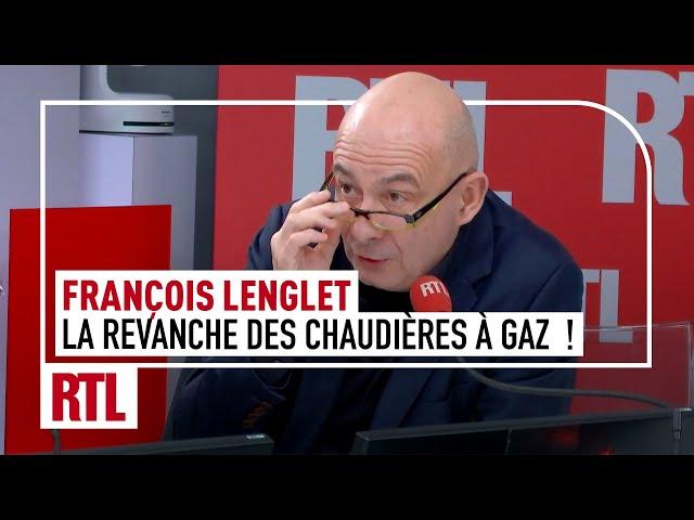 François Lenglet : La revanche des chaudières à gaz sur les pompes à chaleur !