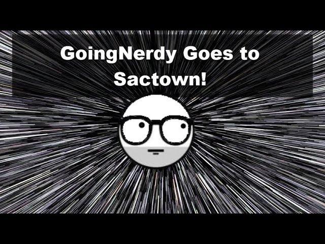 Going Nerdy Goes to Sacramento! What Should He ask the Devs?