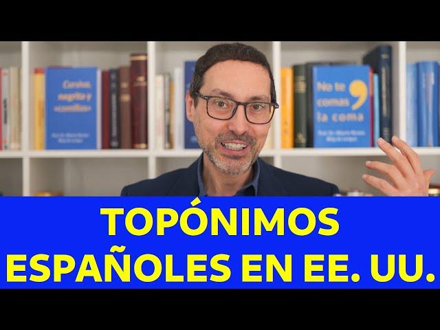 Una curiosa historia: topónimos españoles en Estados Unidos