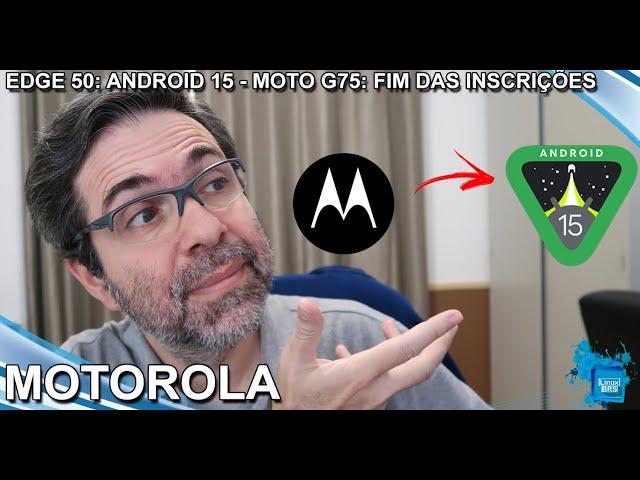 MOTOROLA - EDGE 50 E MOTO G75 E RESUMO DOS OUTROS APARELHOS