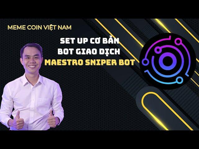 Hướng Dẫn Săn Meme Coin | Cài Đặt Maestro Sniper Bot Cơ bản P1