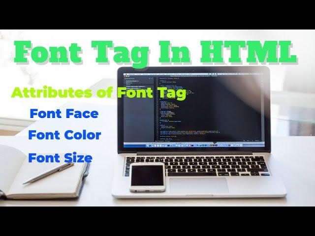 HTML Tutorial - Font Tag and its attributes