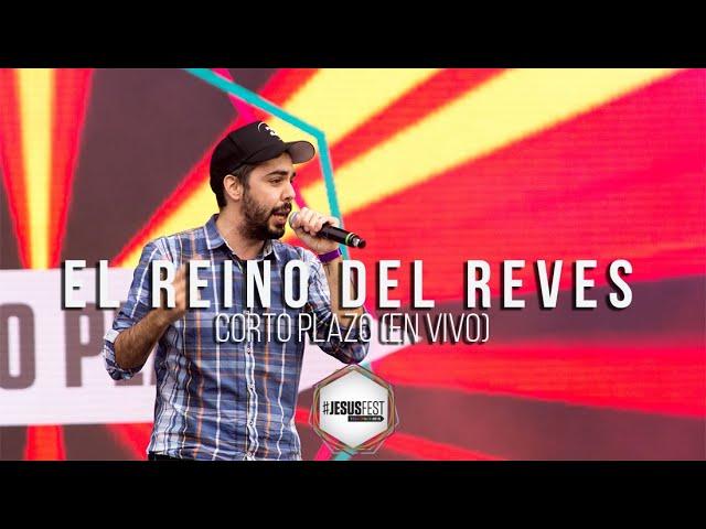 EL REINO DEL REVES | Corto Plazo (LIVE) l #JesusFest