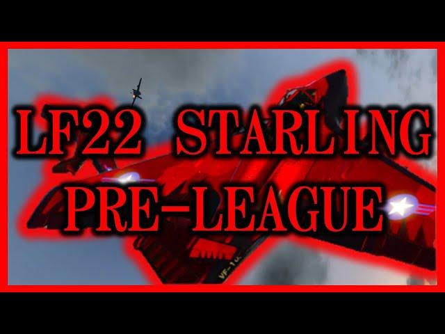 LF22 Starling Pre-league | Full Dogfight [READ DESCRIPTION]