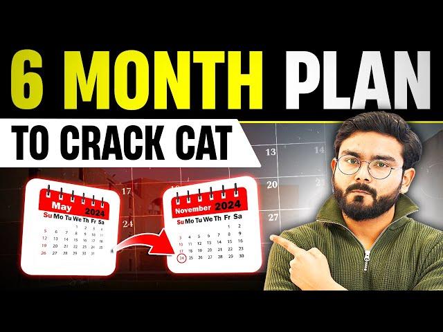 Crack CAT in 6 months | Month wise STRATEGY | CAT PREPARATION strategy