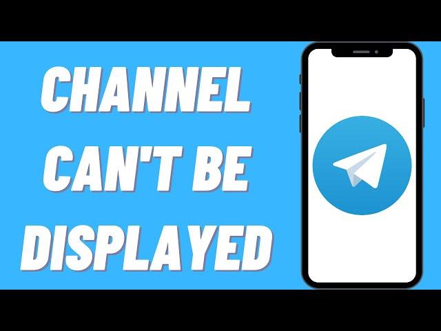 How To Fix Telegram This Channel Cannot Be Displayed (EASY)