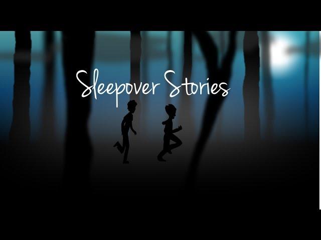 Sleepover Stories Animated