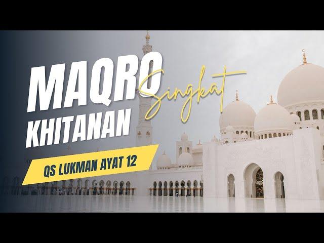 #tilawah | MAQRO ACARA KHITANAN SINGKAT 2 LAGU, QS. LUQMAN AYAT 12 | KHUSUS PEMULA @akfachannel