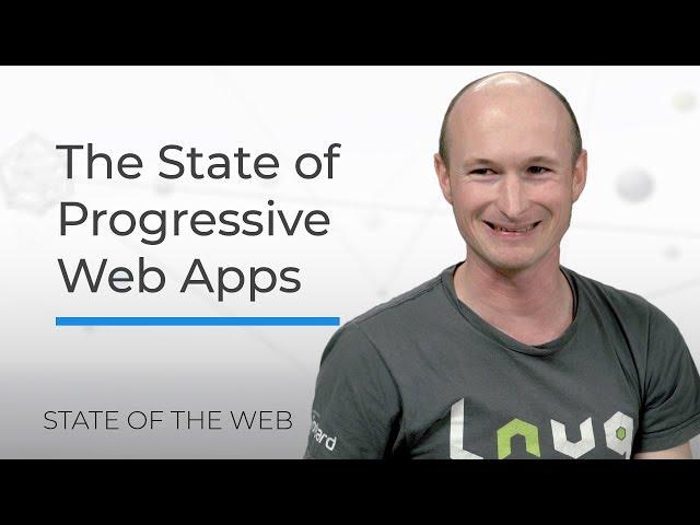 The State of Progressive Web Apps - The State of the Web