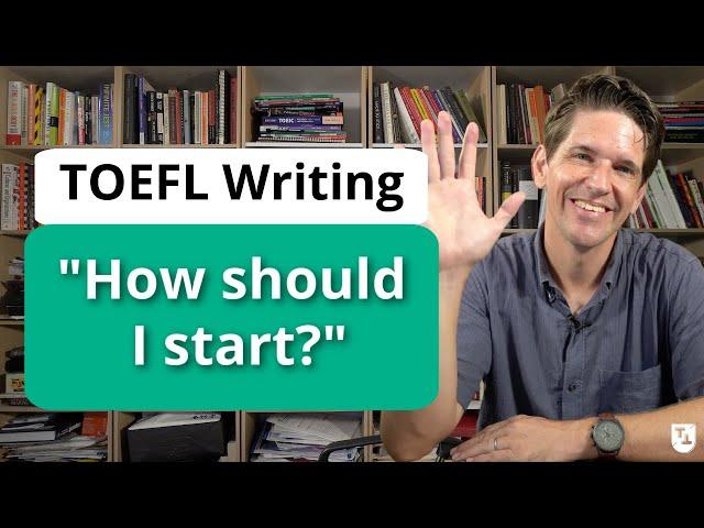 TOEFL Writing: 5 Ways to Start Your Essays