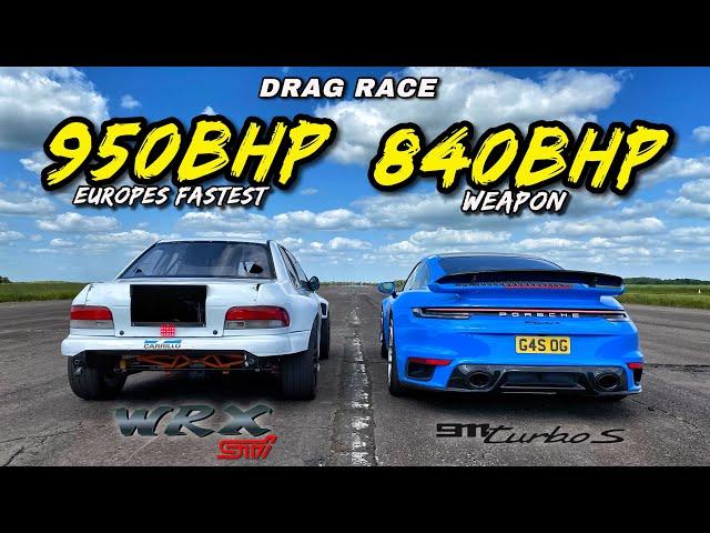 RACE CAR v SUPER CAR..950HP IMPREZA WRX STI v 840HP 911 TURBO S