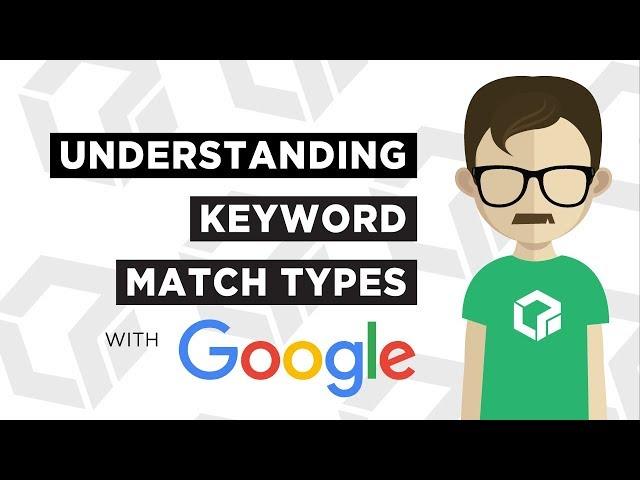 Understanding Keyword Match Types in Google AdWords