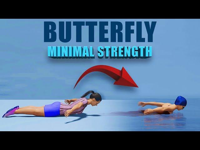 Butterfly Swim with MINIMAL Strength