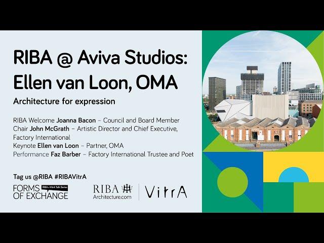 RIBA+VitrA at Aviva Studios: Ellen van Loon, OMA - architecture for expression