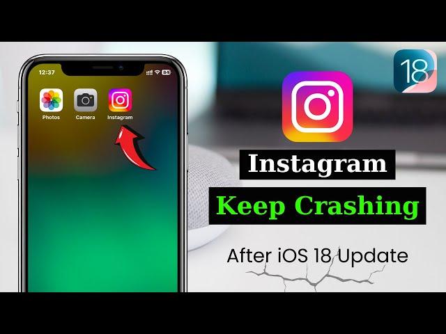 Instagram App Crashing on iPhone After iOS 18 Update | Instagram Keeps crashing Today (Fixed)