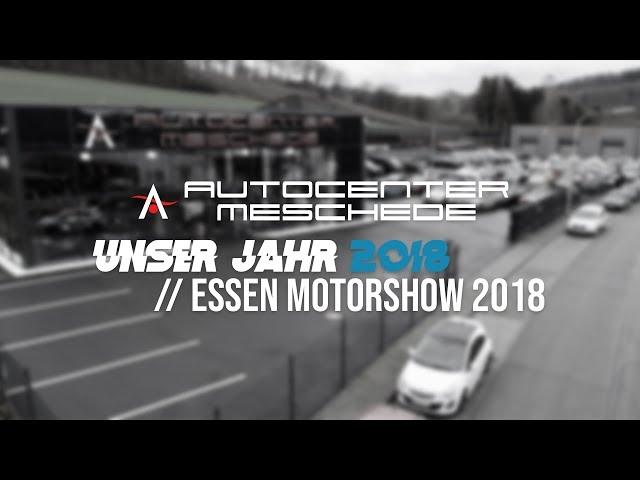 AutoCenter Meschede - Rückblick 2018 // Essen Motorshow 2018