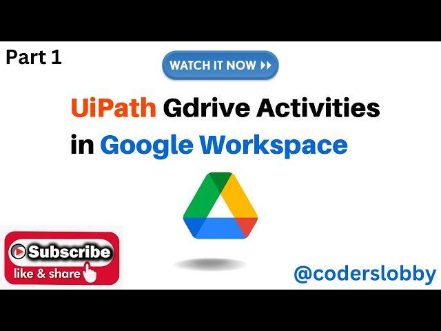 UiPath Drive Activities in Google Workspace - Part 1 | Google Workspace Activites |#coderslobby