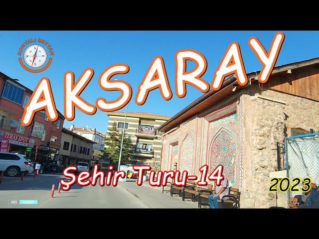 Aksaray Şehir Turu 2023-14.Bölüm /  Aksaray City Tour 2023-14