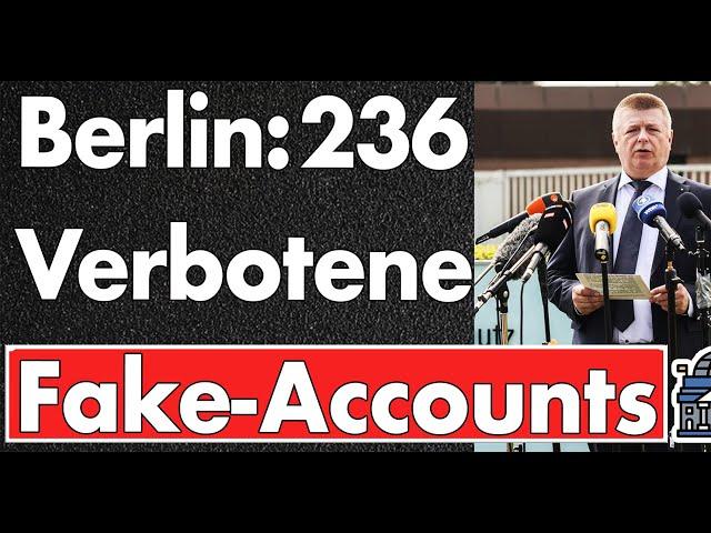 236 Fake-Accounts nur vom VS Berlin! Verstoß gegen AGB – und die Plattformen schweigen?