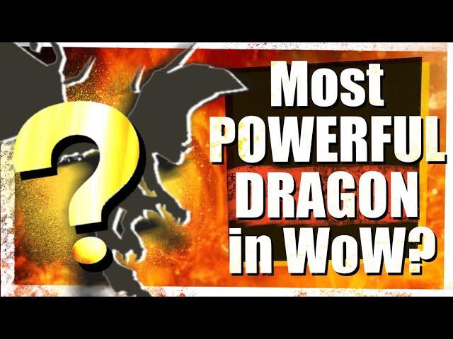 Top 7 Most POWERFUL Dragons in WoW - Who’s the Strongest?! | LazyBeast