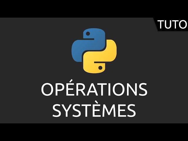 Tutoriel Python - opérations systèmes