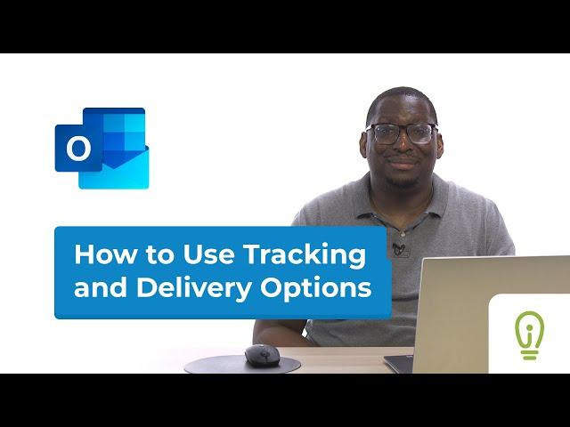 Microsoft Office Outlook 2013 - Using Tracking and Delivery Options