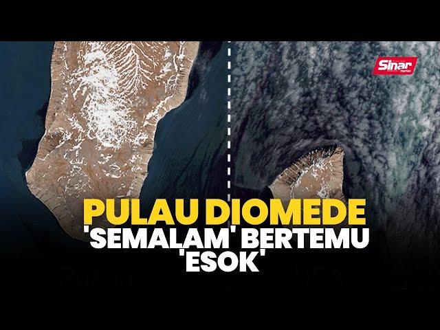 Pulau Diomede 'semalam' bertemu 'esok'