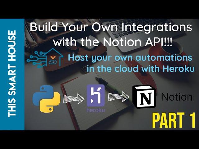 Build Your Own Amazing Integrations with the Notion API - Part 1