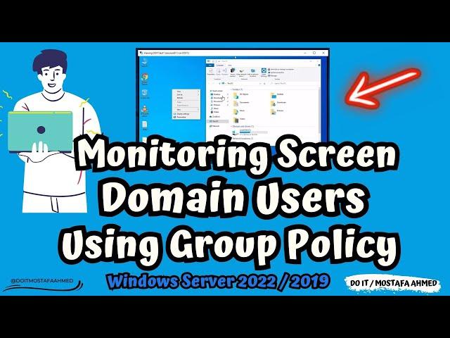 How to monitor domain users' screens using Group Policy | Windows Server 2022 / 2019