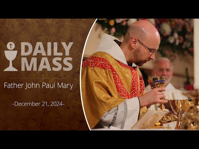 Catholic Daily Mass - Daily TV Mass - December 21, 2024