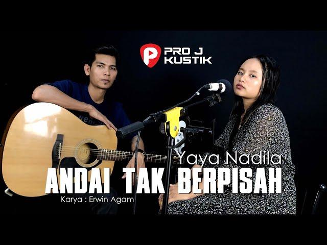 ANDAI TAK BERPISAH - DOSNI ROHA FEAT ICHA ANNISA ( LIVE COVER BY YAYA NADILA)