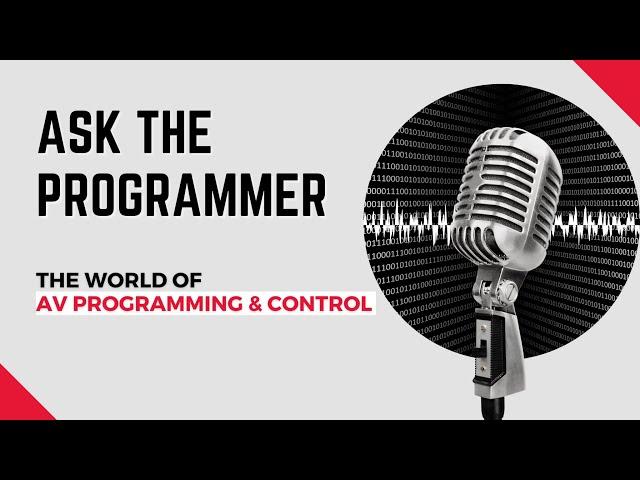 Ask The Programmer Episode 190 - Budgeting for AV Programming