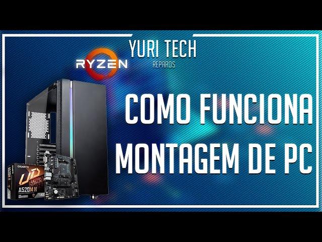 Como funciona a Montagem de PC com a Yuri Tech Reparos!