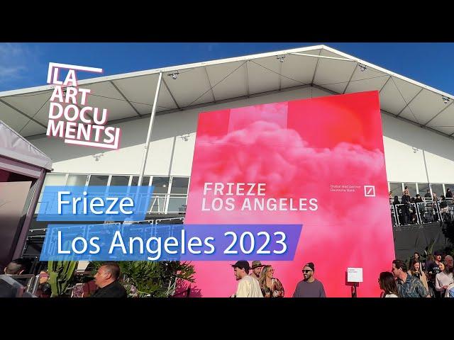 Frieze Los Angeles 2023 / Extended Coverage