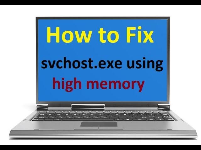 svchost.exe using high memory!! Fix - Howtosolveit
