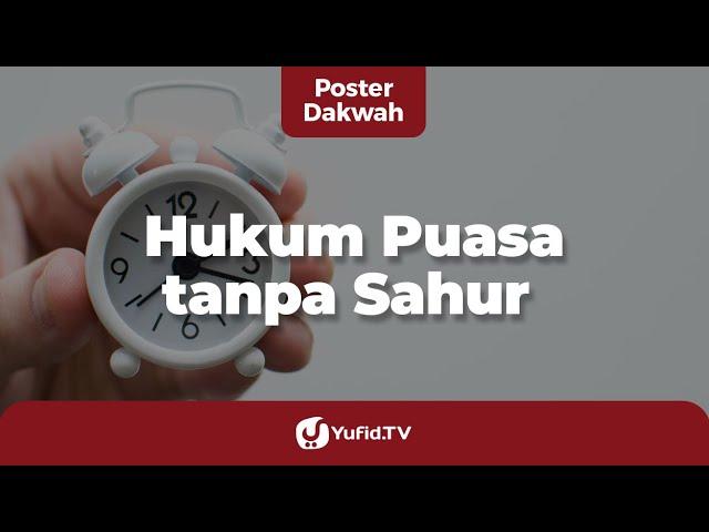 Puasa tapi tidak Sahur (Hukum Puasa tanpa Sahur) - Poster Dakwah Yufid TV