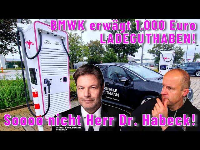 BMWK is considering a 1,000 EUR charging credit - better not like that, Dr. Habeck!